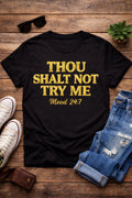 Thou Shalt Not Try Me Tee